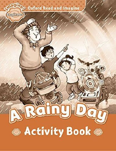 Oxford Read and Imagine Level Beginner: A Rainy Day Activity Book - kolektiv autor
