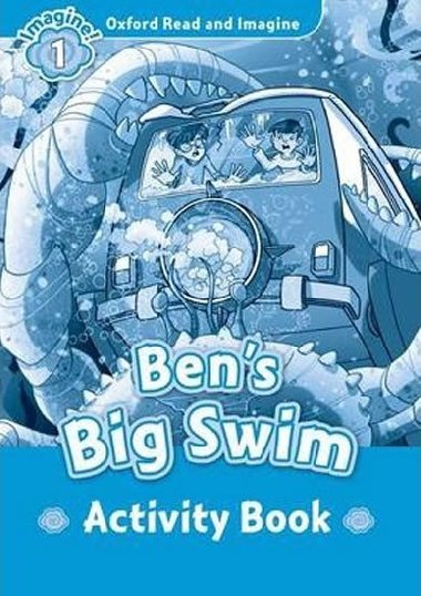 Oxford Read and Imagine Level 1: Bens Big Swim Activity Book - kolektiv autor