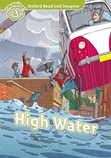 Oxford Read and Imagine Level 3: High Water - kolektiv autor
