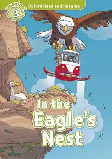 Oxford Read and Imagine Level 3: In the Eagles Nest - kolektiv autor