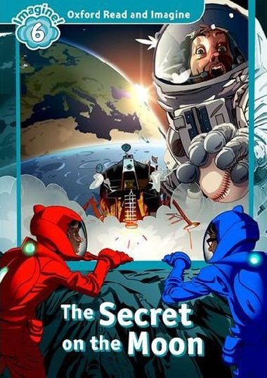 Oxford Read and Imagine Level 6: The Secret on the Moon - kolektiv autor