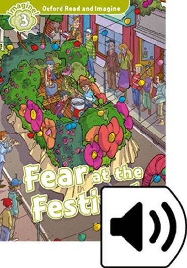 Oxford Read and Imagine Level 3: Fear at the Festival with Audio CD Pack - kolektiv autor