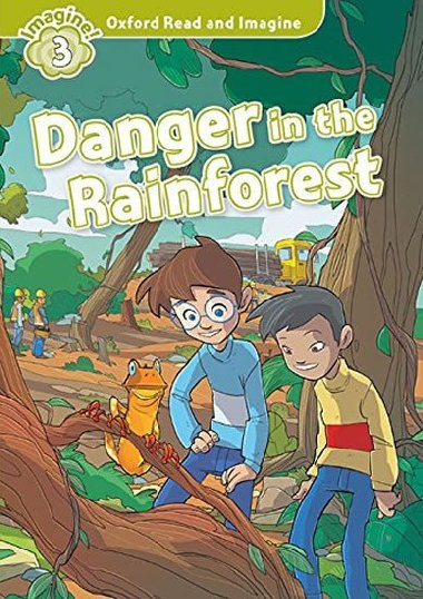 Oxford Read and Imagine Level 3: Danger in the Rainforest with Audio Mp3 Pack - kolektiv autor