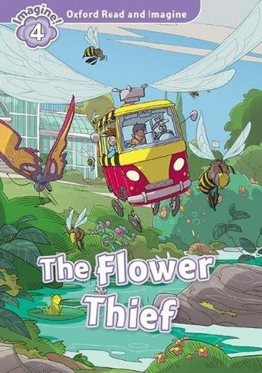 Oxford Read and Imagine Level 4: The Flower Thief - kolektiv autor
