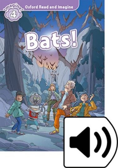Oxford Read and Imagine Level 4: Bats! with Audio Mp3 Pack - kolektiv autor