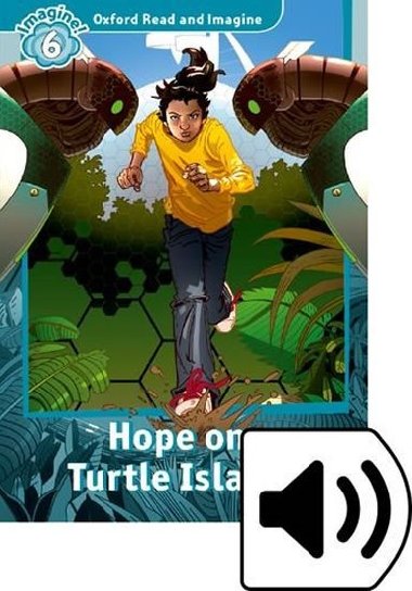 Oxford Read and Imagine Level 6: Hope on Turtle Island with Audio Mp3 Pack - kolektiv autor