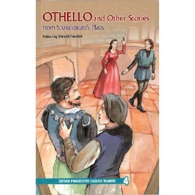 Oxford Progressive English Readers Level 4: Othello and Other Stories From Shakespeares Plays - kolektiv autor