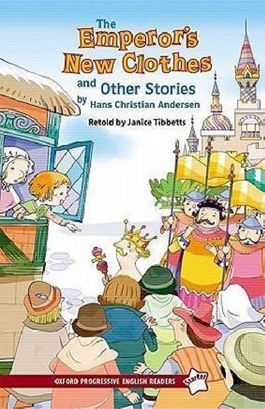 Oxford Progressive English Readers Level Starter: the Emperors New Clothes and Other Stories - kolektiv autor