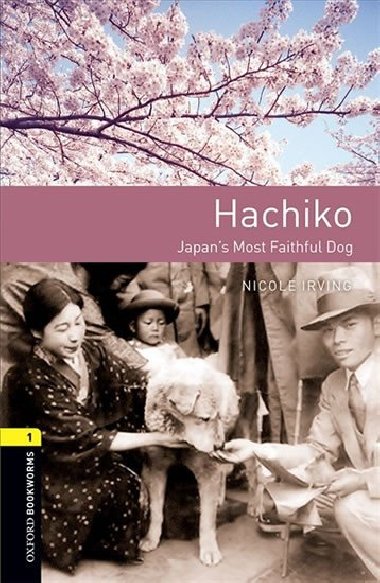 Oxford Bookworms Library New Edition 1 Hachiko: Japans Most Faithful Dog - kolektiv autor