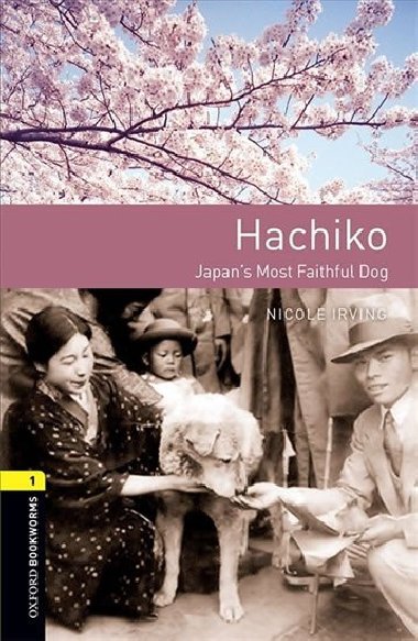Oxford Bookworms Library New Edition 1 Hachiko: Japans Most Faithful Dog Audio Pack - kolektiv autor