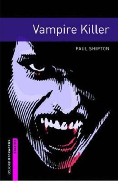 Oxford Bookworms Library New Edition Starter Vampire Killer - kolektiv autor