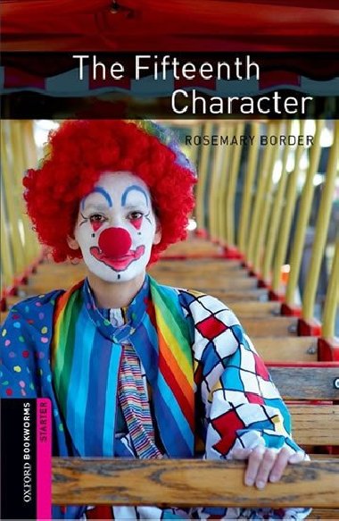 Oxford Bookworms Library New Edition Starter the Fifteenth Character - kolektiv autor