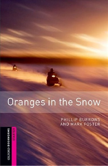 Oxford Bookworms Library New Edition Starter Oranges in the Snow - kolektiv autor