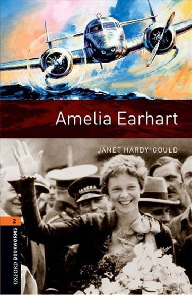 Oxford Bookworms Library New Edition 2 Amelia Earhart - kolektiv autor