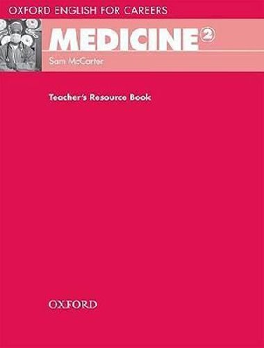 Oxford English for Careers: Medicine 2 Teachers Resource Book - kolektiv autor