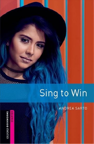 Oxford Bookworms Library New Edition Starter Sing to Win - kolektiv autor