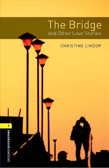 Oxford Bookworms Library New Edition 1 the Bridge and Other Love Stories with Audio Mp3 Pack - kolektiv autor