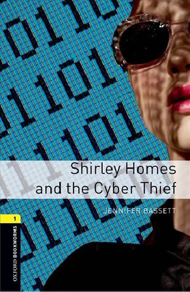 Oxford Bookworms Library New Edition 1 Shirley Homes and the Cyber Thief with Audio Mp3 Pack - kolektiv autor