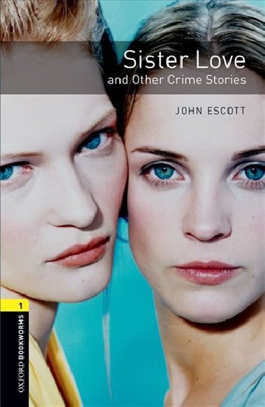Oxford Bookworms Library New Edition 1 Sister Love and Other Crime with Audio Mp3 pack - kolektiv autor