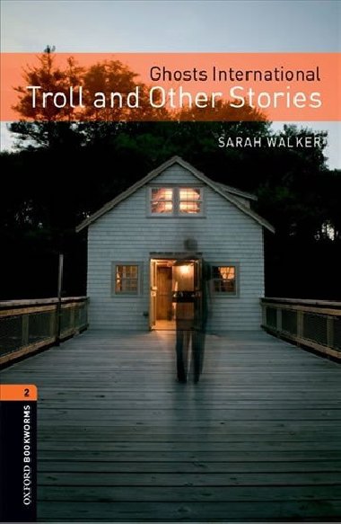 Oxford Bookworms Library New Edition 2 Ghosts International: Troll and Other Stories with Audio Mp3 - kolektiv autor