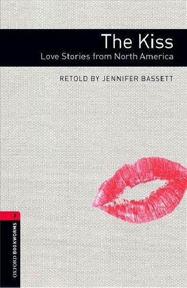 Oxford Bookworms Library New Edition 3 the Kiss: Love Stories From North America with Audio Mp3 Pack - kolektiv autor
