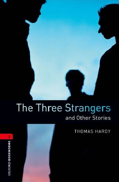 Oxford Bookworms Library New Edition 3 The Three Strangers and Other Stories with Audio Mp3 Pack - kolektiv autor