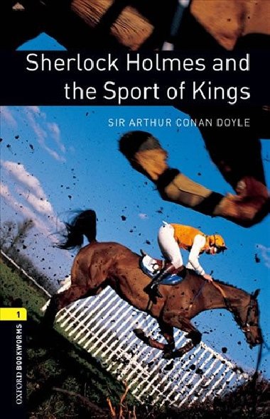Oxford Bookworms Library New Edition 1 Sherlock Holmes and Sport of Kings - kolektiv autor