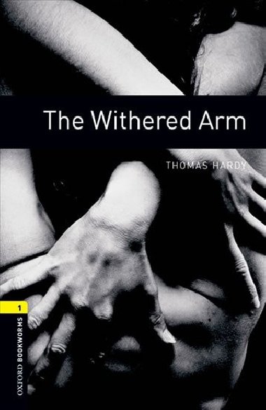 Oxford Bookworms Library New Edition 1 Withered Arm - kolektiv autor