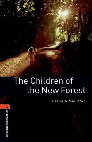 Oxford Bookworms Library New Edition 2 Children of the New Forest - kolektiv autor