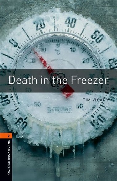 Oxford Bookworms Library New Edition 2 Death in the Freezer - kolektiv autor