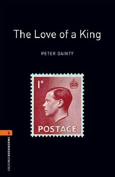 Oxford Bookworms Library New Edition 2 Love of a King - kolektiv autor