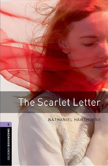 Oxford Bookworms Library New Edition 4 The Scarlet Letter - kolektiv autor