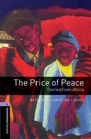 Oxford Bookworms Library New Edition 4 the Price of Peace - kolektiv autor