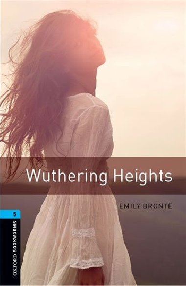 Oxford Bookworms Library New Edition 5 Wuthering Heights - kolektiv autor