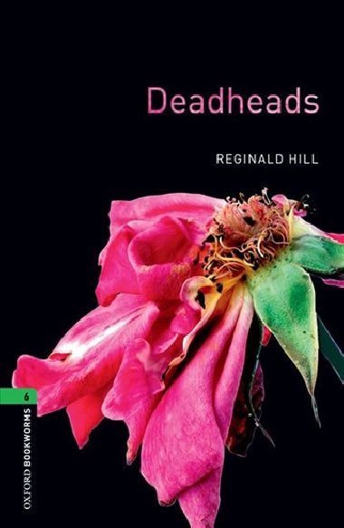 Oxford Bookworms Library New Edition 6 Deadheads - kolektiv autor