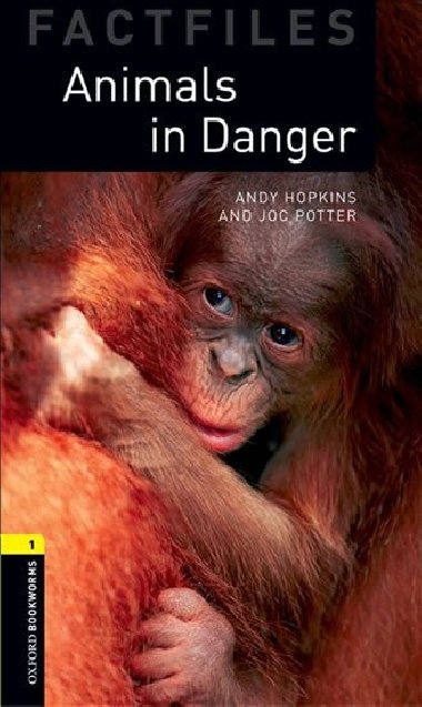 Oxford Bookworms Factfiles New Edition 1 Animals in Danger - kolektiv autor