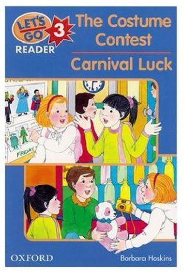 Lets Go Second Edition 3 Reader: the Costume Contest / Carnival Luck - kolektiv autor