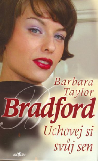 UCHOVEJ SI SVJ SEN - Barbara Taylor Bradfordov