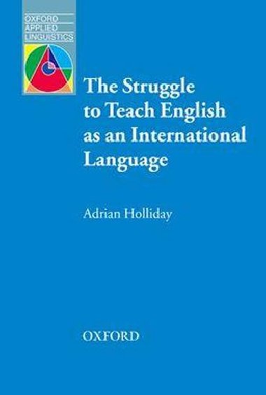 Oxford Applied Linguistics: the Struggle to Teach English As an International Language - kolektiv autor