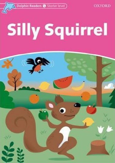 Dolphin Readers Starter - Silly Squirrel - kolektiv autor