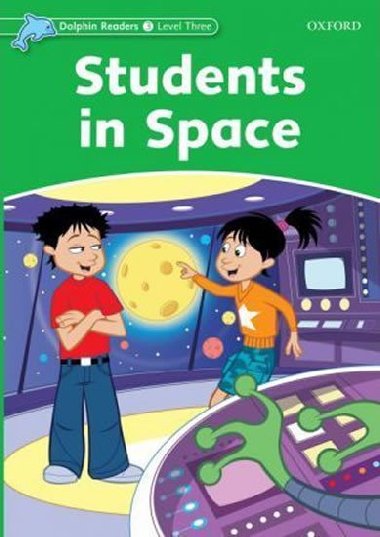 Dolphin Readers 3 - Students in Space - kolektiv autor