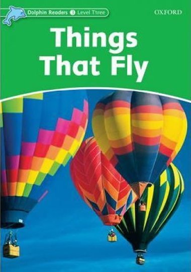 Dolphin Readers 3 - Things That Fly - kolektiv autor