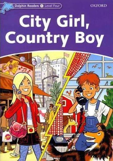 Dolphin Readers 4 - City Girl, Country Boy - kolektiv autor