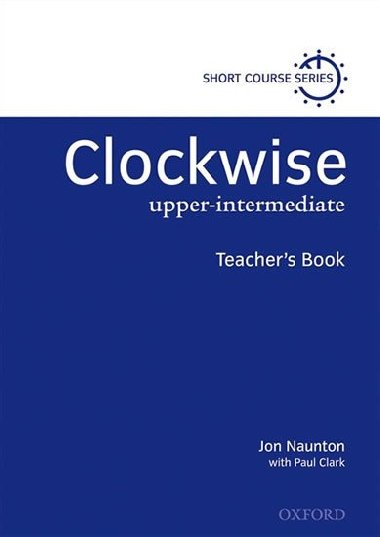 Clockwise Upper Intermediate Teachers Book - kolektiv autor