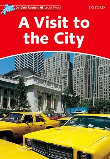 Dolphin Readers 2 - Visit to the City - kolektiv autor