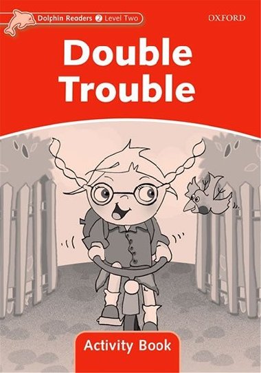 Dolphin Readers 2 - Double Trouble Activity Book - kolektiv autor