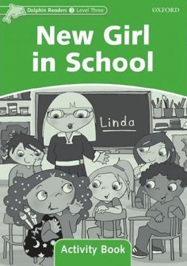 Dolphin Readers 3 - New Girl in School Activity Book - kolektiv autor