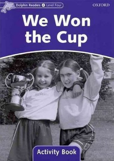 Dolphin Readers 4 - We Won the Cup Activity Book - kolektiv autor