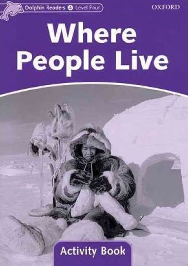 Dolphin Readers 4 - Where People Live Activity Book - kolektiv autor