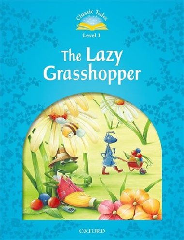 Classic Tales Second Edition Level 1 Lazy Grasshopper with Audio Mp3 Pack - kolektiv autor